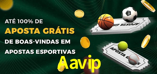 Aavip Ate 100% de Aposta Gratis